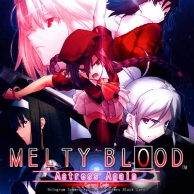 Melty Blood: Actress Again Current Code - Dive into a World of Vampire Mayhem and Anime Aesthetics!